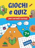 Giochi e quiz per cervelli curiosi. Scienza