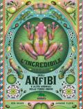 L'incredibile pop-up degli anfibi e altri e altri animali delle terre umide. Ediz. a colori