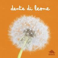 Dente di leone. Ediz. a colori