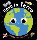 Sono la terra. Un piccolo libro per piccoli esploratori! Ediz. a colori