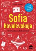 Sofia Kovalevskaja. Matematica sulle barricate