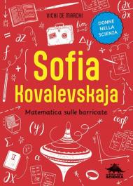 Sofia Kovalevskaja. Matematica sulle barricate