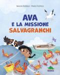 Ava e la missione salvagranchi. Ediz. a colori
