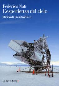 L' esperienza del cielo. Diario di un astrofisico