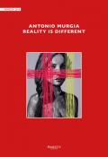 Antonio Murgia. Reality is different. Ediz. illustrata