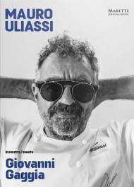 Mauro Uliassi incontra-meets Giovanni Gaggia. Ediz. multilingue