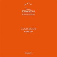 Franchi Food Academy. Cookbook, game on. Vol. 2