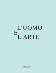 L' uomo e l'arte. Ediz. bilingue