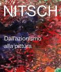 Nitsch. Dall'azionismo alla pittura. Ediz. italiana e inglese