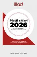Iliad. Piatti chiari 2026. La guida trasparente che mette a tavola tutti i palati
