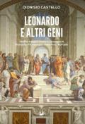 Leonardo e altri geni. Quattro indagini romane in compagnia di Bramante, Michelangelo, Il Bibbiena, Raffaello