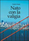 Nato con la valigia