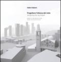 Progettare l'altezza del cielo-Designing the sky height. Ediz. bilingue