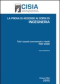 La prova di accesso ai corsi di ingegneria. Test 2009. Tutti i quesiti commentati e risolti