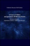 L'uno o l'altro nel pensiero di Bruno Forte. Sistema teologico, esperienza mistica e differenza liturgica