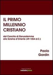 Il primo millennio cristiano dal Concilio di Gerusalemme allo Scisma d'Oriente (49-1054 d.C.)