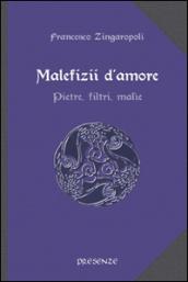 Malefizii d'amore. Pietre, filtri, malìe