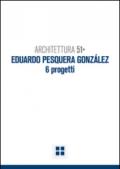 Architettura 51. Eduardo Pesquera Gonzales. 6 progetti
