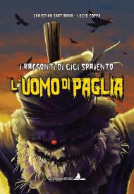 L' uomo di paglia. I racconti di Gigi Spavento