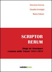 Scriptor rerum. Diego de Henriquez cronista della Trieste 1941-1974