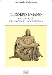 Il corpo umano. Negli scritti del cattolici occidentali