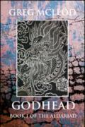 Godhead. Book I of the Aldariad: Volume 1
