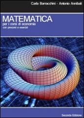 Matematica per i corsi di economia. Con precorsi e esercizi