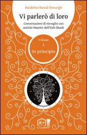 Vi parlerò di loro. Conversazioni di risveglio con antichi maestri dell'Eish Shaok: 1