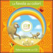 La favola dei colori. Con CD Audio