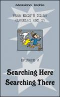 Searching here searching there: Volume 3