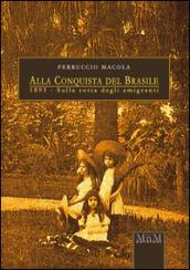 Alla conquista del Brasile. 1893, sulla rotta degli emigranti