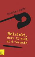 Helsinki, dove il punk si è fermato