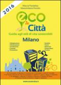 Eco in città Milano. Guida agli stili di vita sostenibili