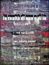 La realtà di qua e di là. 14 racconti