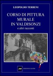 Corso di pittura murale in Valdisonzi e altri racconti