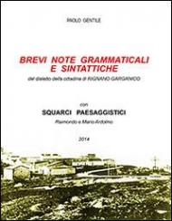 Brevi note grammaticali e sintattiche. Dialetto della cittadina di Rignano Garganico