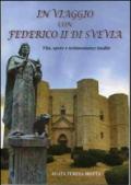 In viaggio con Federico II di Svevia. Vita, opere e testimonianze inedite