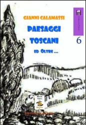 Paesaggi toscani e oltre