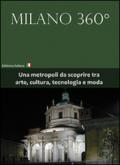 Milano 360°. Una metropoli da scoprire tra arte, cultura, tecnologia e moda. Con DVD