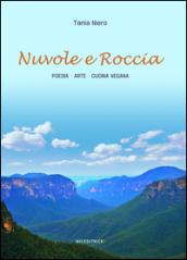 Nuvole e roccia. Poesia arte ricette vegane curiosità