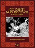 Gli ospiti non invitati e altre storie. Fiabe persiane per un anno. Ediz. illustrata