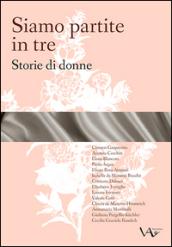 Siamo partite in tre. Storie di donne