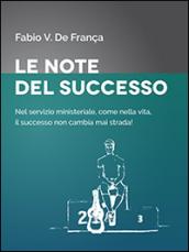 Le note del successo. Nel servizio ministeriale, come nella vita, il successo non cambia mai strada!