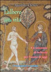 L'albero della vita. Un orizzonte di bellezza per l'uomo di oggi