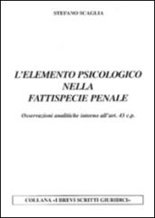 L'elemento psicologico nella fattispecie penale. Osservazioni analitiche intorno all'art. 43 c.p.