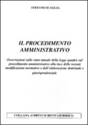 Il procedimento amministrativo. Osservazioni sullo stato attuale della legge quadro sul procedimento amministrativo alla luce delle recenti modificazioni normative...