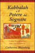 Kabbalah e il potere del sognare. Come risvegliarsi a una vita visionaria