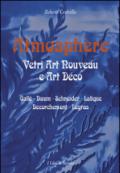 Atmosphere. Vetri Art Nouveau a Art Déco. Gallè, Daum, Schnaider, Lalique, Decorchemont, Legras. Ediz. illustrata