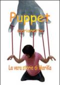 Puppet-Marionetta. La vera storia di Marika Desantis