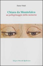 Chiara da Montefalco. Un pellegrinaggio della memoria